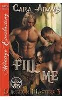 Fill Me [Dungeon Masters 3] (Siren Publishing Menage Everlasting)