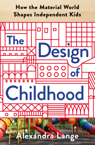 The Design of Childhood