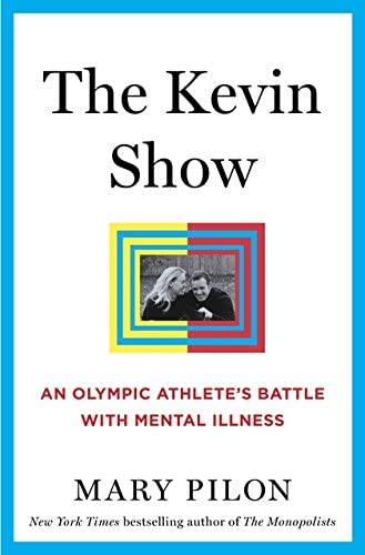 The Kevin Show: An Olympic Athlete&rsquo;s Battle with Mental Illness