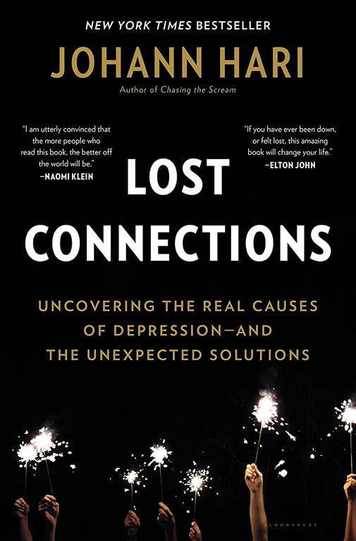 Lost Connections: Why You&rsquo;re Depressed and How to Find Hope