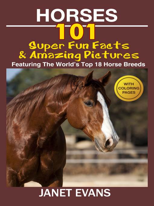 Horses, 101 Super Fun Facts and Amazing Pictures