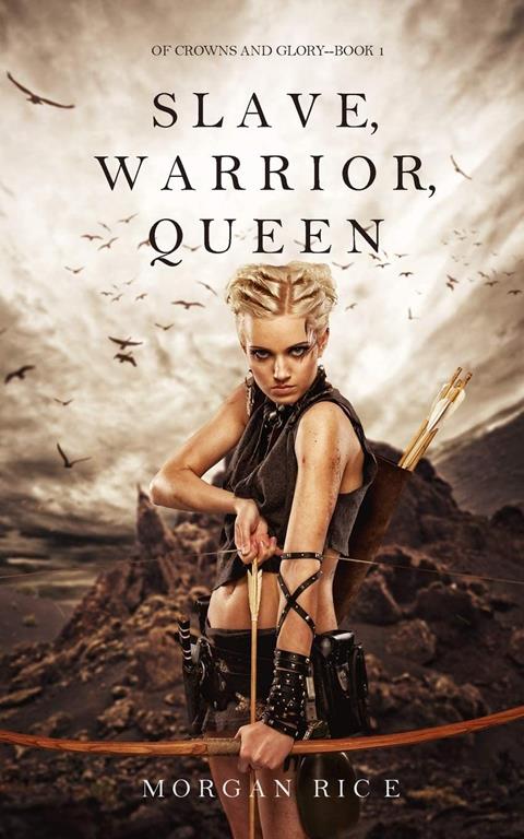 Slave, Warrior, Queen (of Crowns and Glory--Book 1)