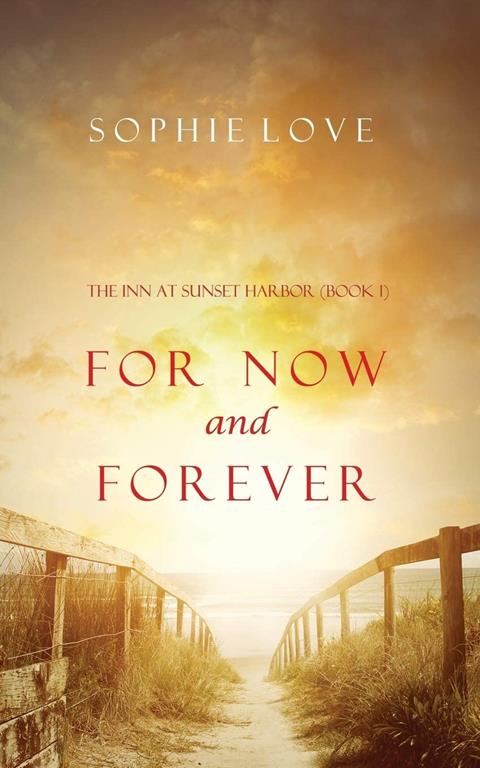 For Now and Forever (the Inn at Sunset Harbor-Book 1)