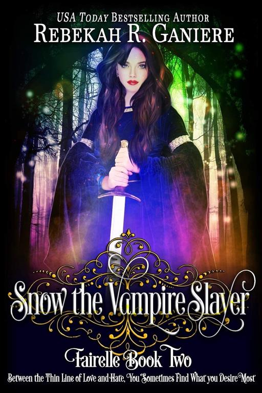 Snow the Vampire Slayer: Fairelle Book Two (Volume 2)