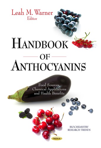 Handbook of anthocyanins : food sources, chemical applications and health benefits