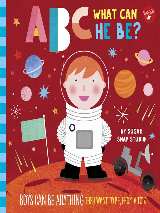 ABC What Can He Be?: Boys can be anything they want to be, from A to Z