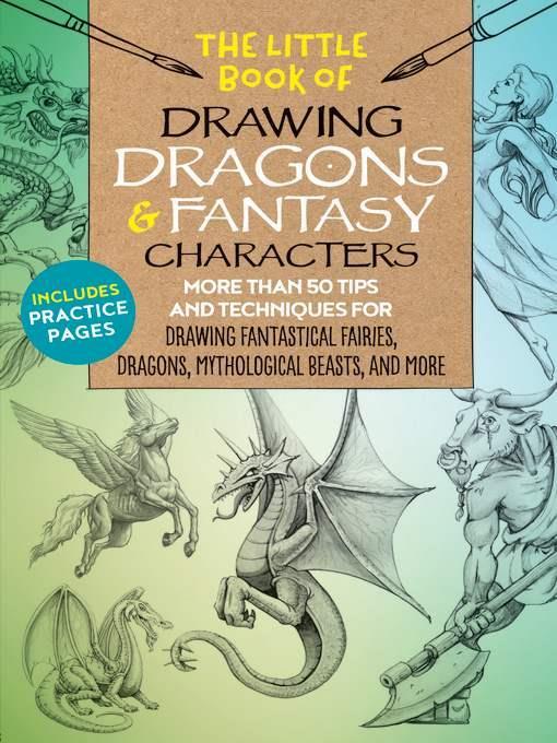 The Little Book of Drawing Dragons &amp; Fantasy Characters