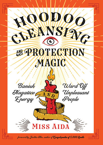 Hoodoo cleansing and protection magic : banish negative energy and ward off unpleasant people