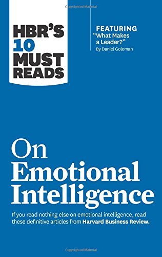 On Emotional Intelligence (HBR's 10 Must Reads)