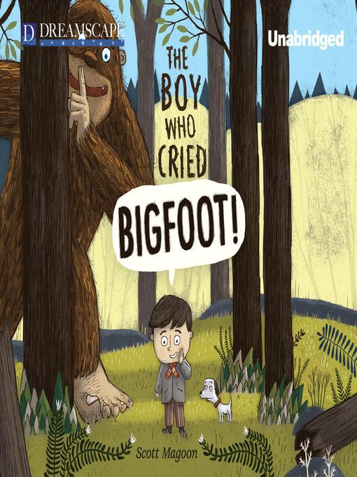 The Boy Who Cried Bigfoot!