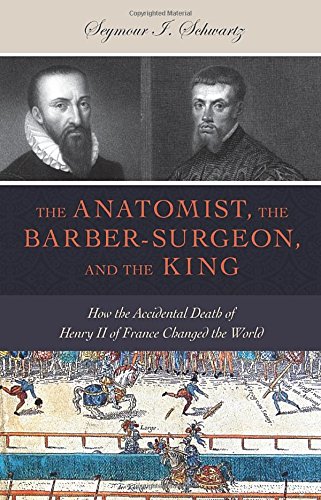 The Anatomist, the Barber-Surgeon, and the King