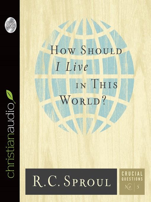 How Should I Live in This World?
