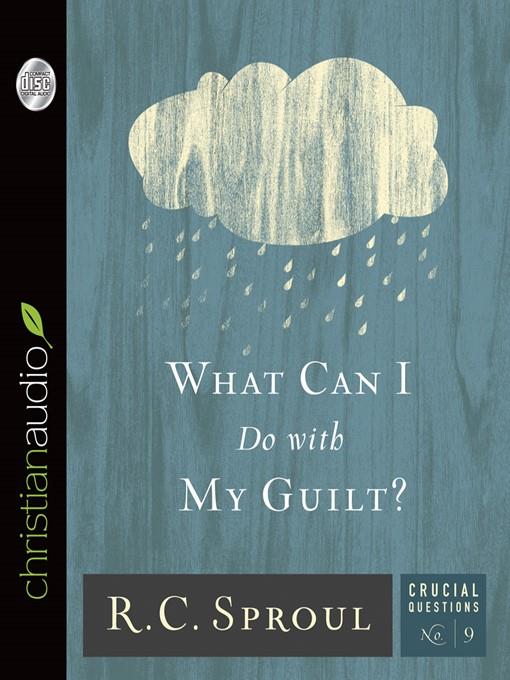 What Can I Do With My Guilt?