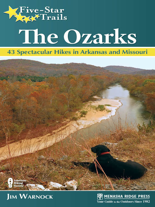 The Ozarks: 43 Spectacular Hikes in Arkansas and Missouri