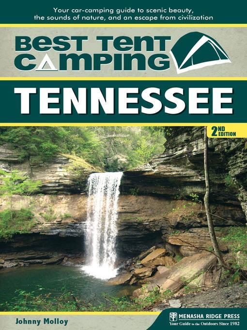 Tennessee: Your Car-Camping Guide to Scenic Beauty, the Sounds of Nature, and an Escape from Civilization