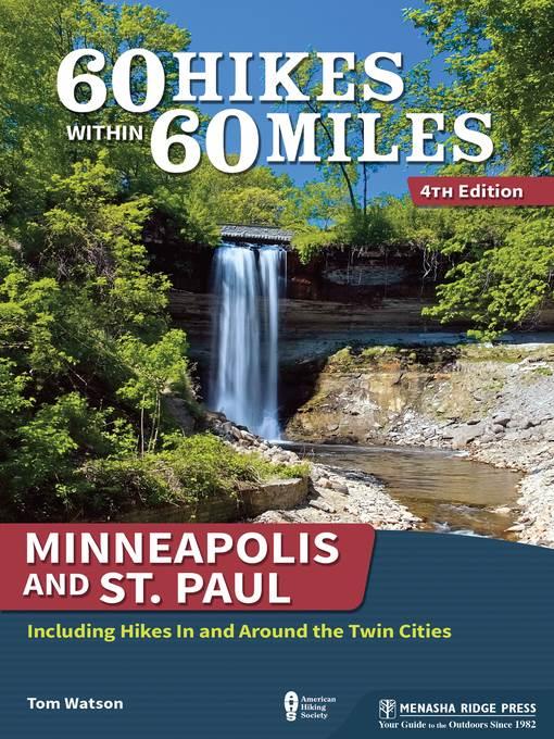 Minneapolis and St. Paul: Including Hikes In and Around the Twin Cities