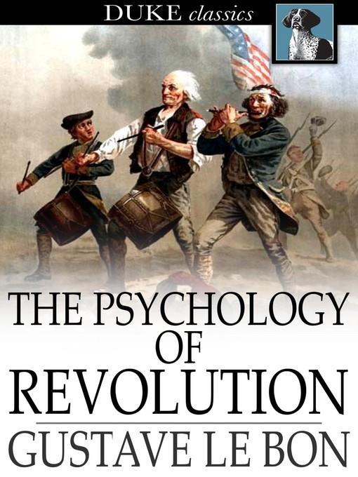 The Psychology of Revolution