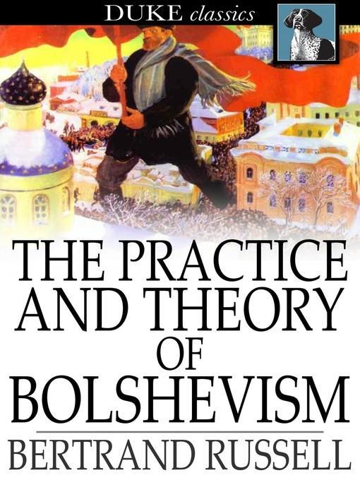 The Practice and Theory of Bolshevism