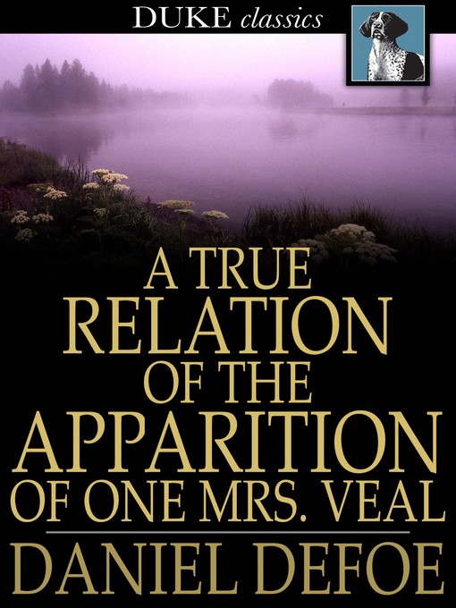 A True Relation of the Apparition of One Mrs. Veal