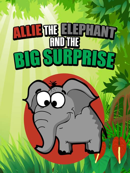 Allie the Elephant and the Big Surprise