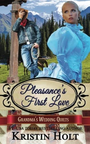 Pleasance's First Love: A Six Brides for Six Gideons Novella (Book 3) (Grandma's Wedding Quilts) (Volume 6)