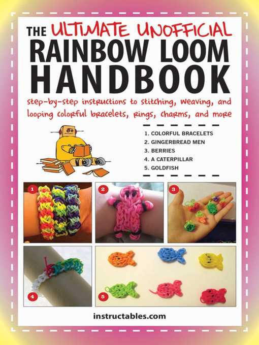 The Ultimate Unofficial Rainbow Loom Handbook