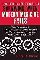 The Doctor's Guide to Surviving When Modern Medicine Fails