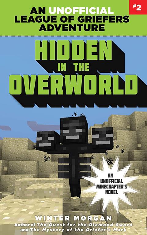 Hidden in the Overworld: An Unofficial League of Griefers Adventure, #2 (2) (League of Griefers Series)