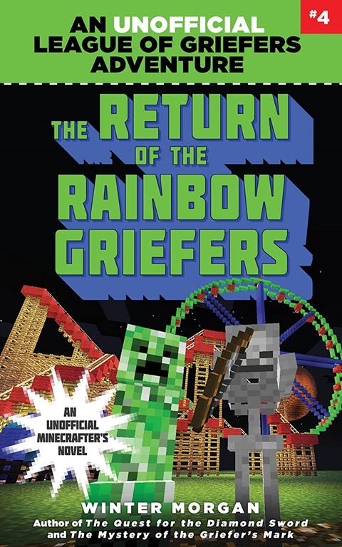 The Return of the Rainbow Griefers: An Unofficial League of Griefers Adventure, #4 (4) (League of Griefers Series)