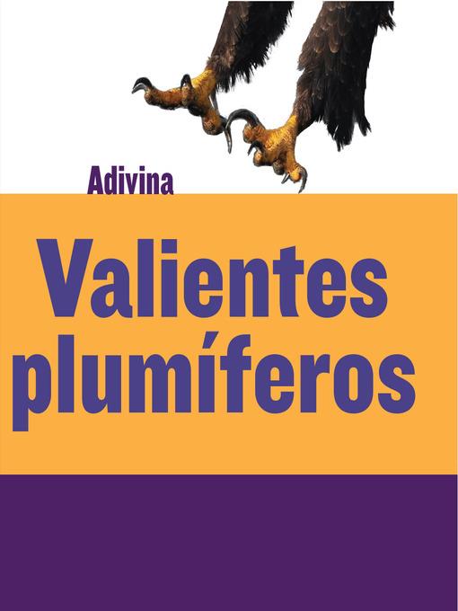 Valientes plumíferos (Feathered and Fierce)