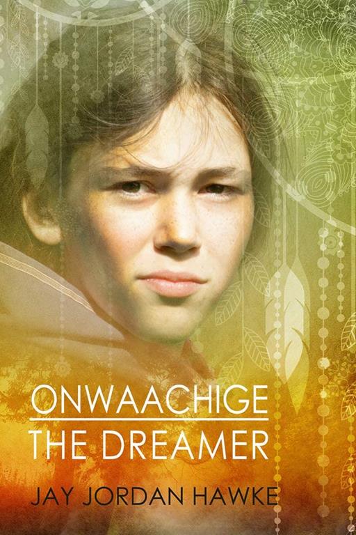 Onwaachige the Dreamer (3) (The Two-spirit Chronicles)