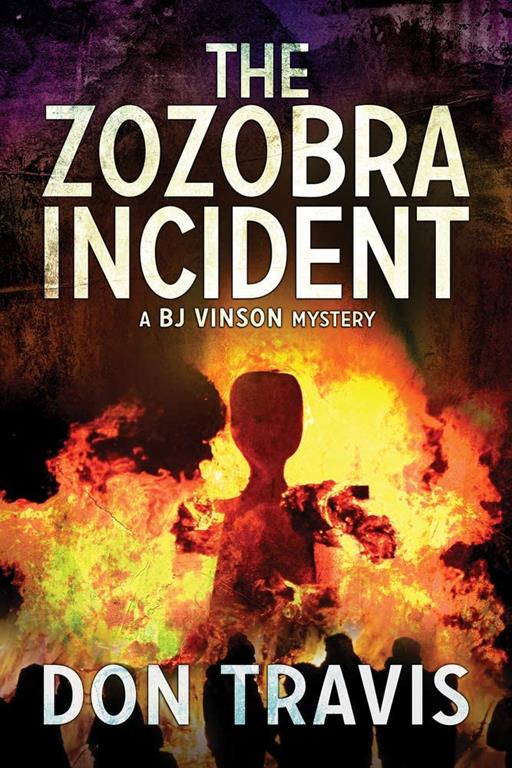 The Zozobra Incident (1) (BJ Vinson Mystery)