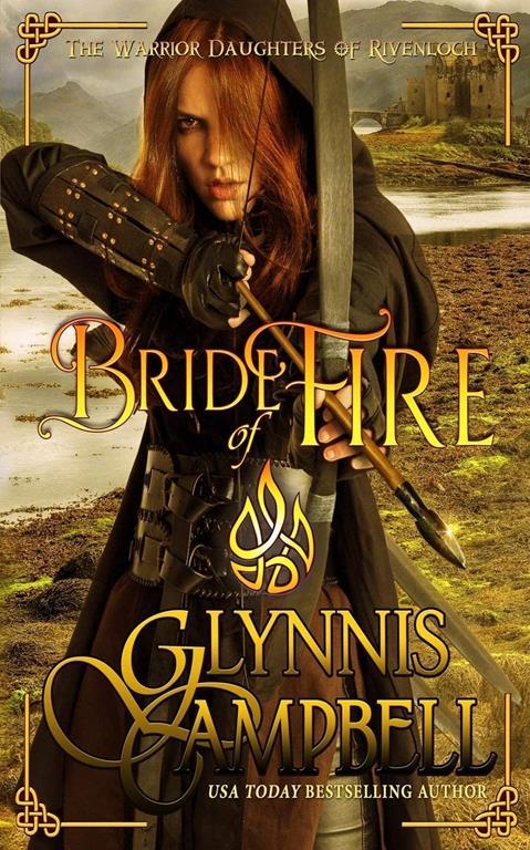 Bride of Fire (1) (The Warrior Daughters of Rivenloch)