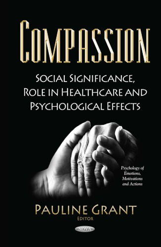 Compassion : social significance, role in healthcare and psychological effects