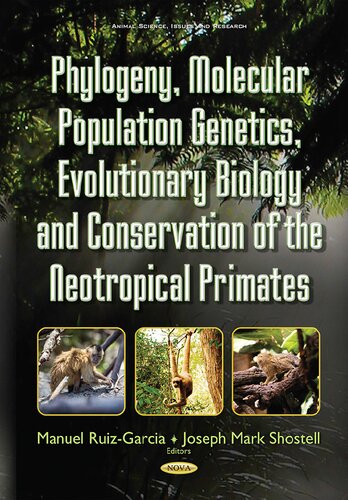 Phylogeny, Molecular Population Genetics, Evolutionary Biology &amp; Conservation of the Neotropical Primates