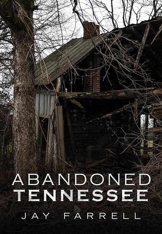 Abandoned Tennessee (America Through Time)