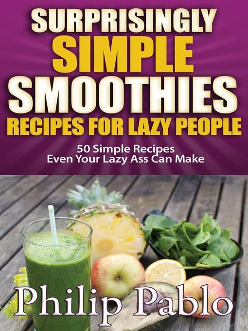 Surprisingly Simple Smoothies Recipes For Lazy People