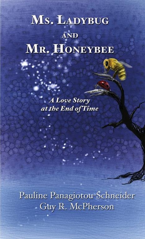 Ms. Ladybug and Mr. Honeybee: A Love Story at the End of Time