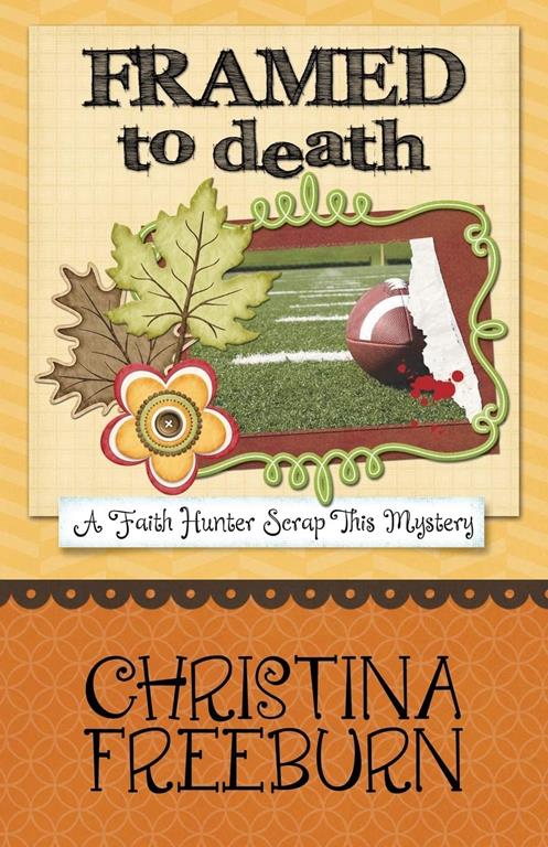 Framed to Death (A Faith Hunter Scrap This Mystery) (Volume 4)