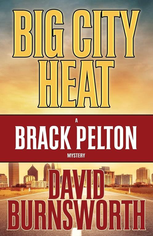 Big City Heat (A Brack Pelton Mystery) (Volume 3)