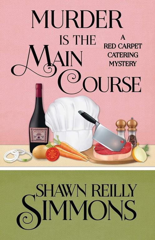 Murder is the Main Course (A Red Carpet Catering Mystery) (Volume 4)