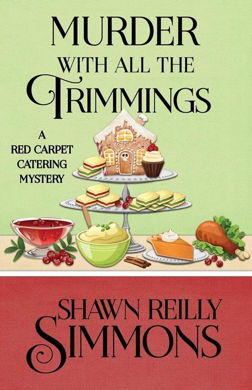 Murder With All The Trimmings (A Red Carpet Catering Mystery)