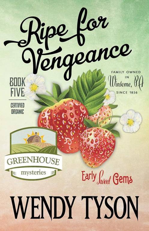 Ripe For Vengeance (A Greenhouse Mystery)