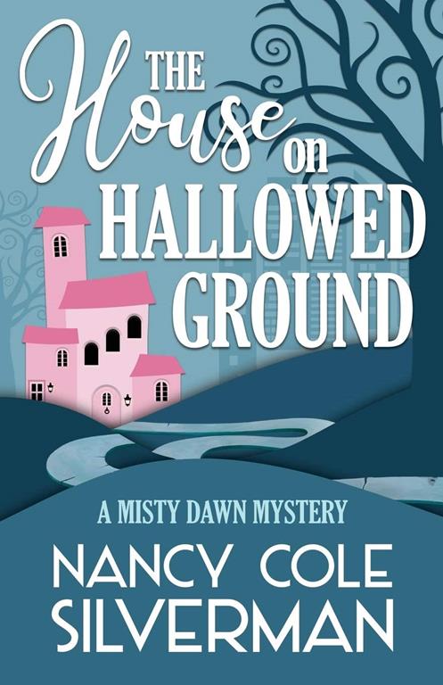 The House on Hallowed Ground (A Misty Dawn Mystery)