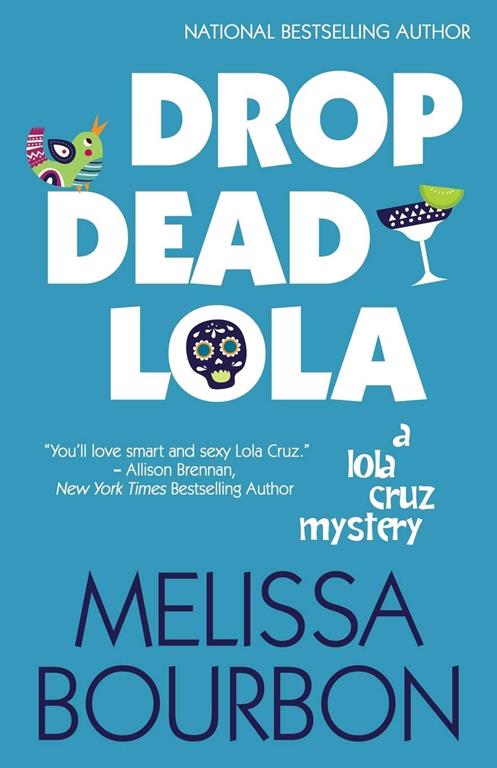 Drop Dead Lola (A Lola Cruz Mystery)