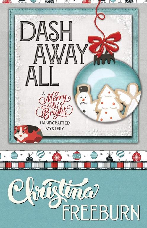 Dash Away All (A Merry &amp; Bright Handcrafted Mystery)