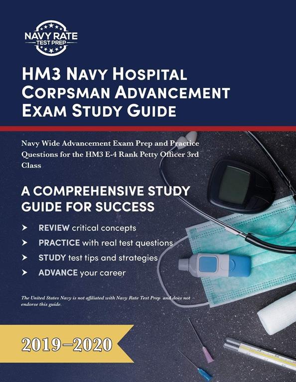 HM3 Navy Hospital Corpsman Advancement Exam Study Guide: Navy Wide Advancement Exam Prep and Practice Questions for the HM3 E-4 Rank Petty Officer 3rd Class