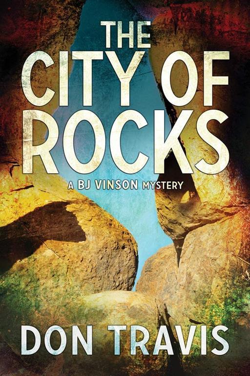 The City of Rocks (3) (BJ Vinson Mystery)