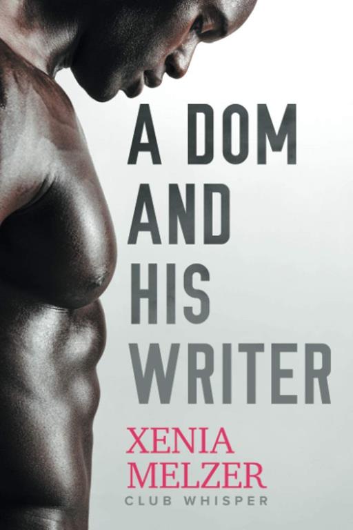 A Dom and His Writer (1) (Club Whisper)