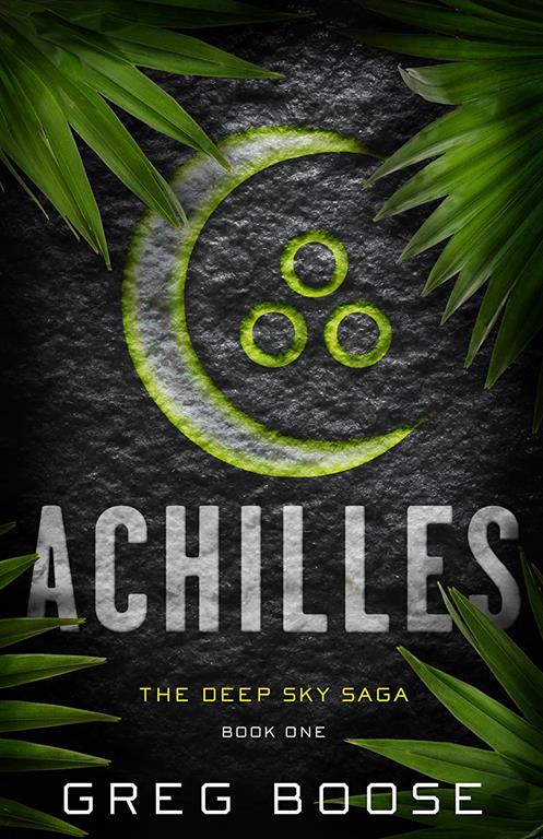 Achilles: The Deep Sky Saga - Book One (The Deep Sky Saga, 1)